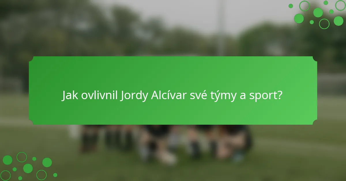Jak ovlivnil Jordy Alcívar své týmy a sport?