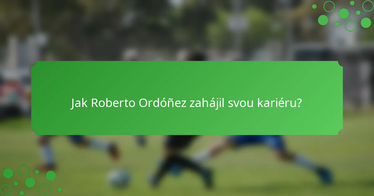 Jak Roberto Ordóñez zahájil svou kariéru?