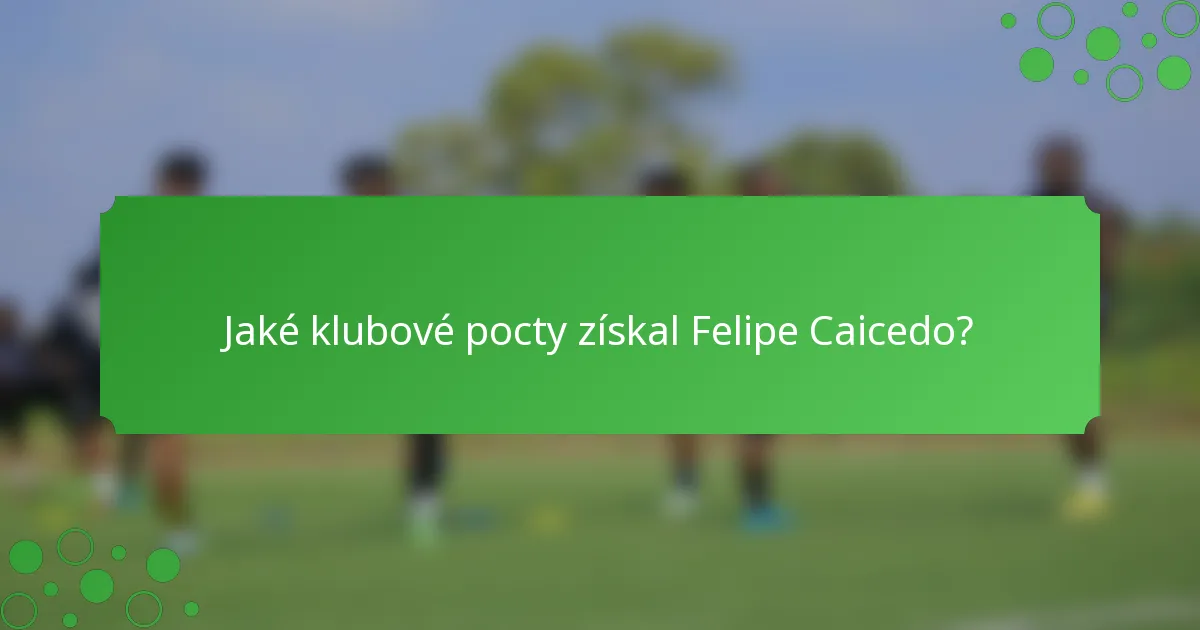 Jaké klubové pocty získal Felipe Caicedo?