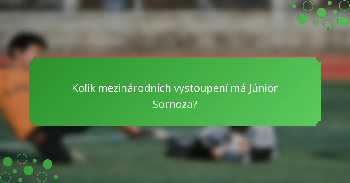 Kolik mezinárodních vystoupení má Júnior Sornoza?